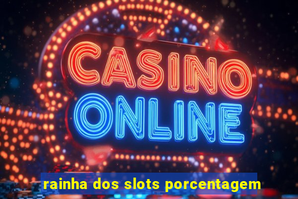 rainha dos slots porcentagem